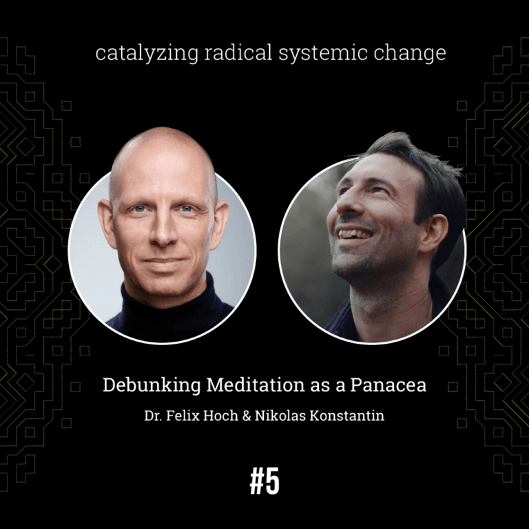 Dr. Felix Hoch & Nikolas Konstantin — Debunking Meditation as a Panacea for Everything