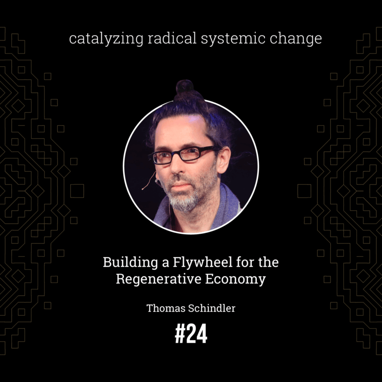 Thomas Schindler — Building a Flywheel for the Regenerative Economy