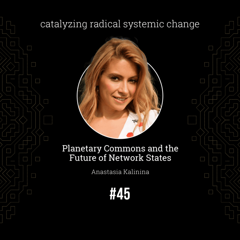 Anastasia Kalinina — Planetary Commons & The Future of Network States